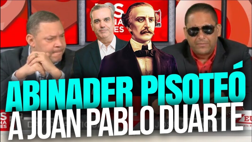 Los Opinadores: Abinader le faltó al país… le pasó por encima a Juan Pablo Duarte con haitianos